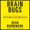 Brain Bugs: How the Brain's Flaws Shape Our Lives (Unabridged) audio book by Dean Buonomano