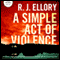 A Simple Act of Violence (Unabridged) audio book by R. J. Ellory