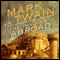 The Innocents Abroad: Or, The New Pilgrim's Progress (Unabridged) audio book by Mark Twain