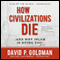 How Civilizations Die (and Why Islam Is Dying Too) (Unabridged)
