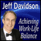 Achieving Work-Life Balance (Unabridged) audio book by Jeff Davidson