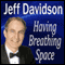 Having Breathing Space (Unabridged) audio book by Jeff Davidson