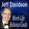 Work-Life Balance Goals (Unabridged) audio book by Jeff Davidson