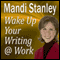 Wake Up Your Writing @ Work: 5.5 Best Practices in Business Writing for the 21st Century (Unabridged) audio book by Mandi Stanley, CSP