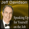 Speaking Up for Yourself on the Job: Getting More of What You Want More of the Time (Unabridged) audio book by Jeff Davidson