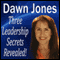 Three Leadership Secrets Revealed: 3 Success Methods to Motivate People to Action (Unabridged) audio book by Dawn Jones