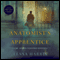 The Anatomist's Apprentice: The Dr. Thomas Silkstone Mysteries, Book 1 (Unabridged) audio book by Tessa Harris