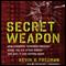 Secret Weapon: How Economic Terrorism Brought Down the U.S. Stock Market and Why It Can Happen Again (Unabridged)