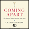 Coming Apart: The State of White America, 1960 - 2010 (Unabridged) audio book by Charles Murray