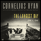 The Longest Day: June 6, 1944 (Unabridged) audio book by Cornelius Ryan
