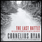 The Last Battle (Unabridged) audio book by Cornelius Ryan