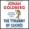 The Tyranny of Clichs: How Liberals Cheat in the War of Ideas (Unabridged)