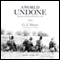 A World Undone: The Story of the Great War, 1914 to 1918 (Unabridged) audio book by G. J. Meyer