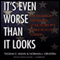 It's Even Worse Than It Looks: How the American Constitutional System Collided with the New Politics of Extremism (Unabridged) audio book by Thomas E. Mann, Norman J. Ornstein