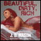 Beautiful, Dirty, Rich (Unabridged) audio book by J. D. Mason