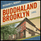 Buddhaland Brooklyn: A Novel (Unabridged) audio book by Richard C. Morais