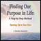 Finding Our Purpose in Life: A Step-by-Step Method (Unabridged) audio book by J. Travers Hartnett