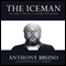 The Iceman: The True Story of a Cold-Blooded Killer (Unabridged) audio book by Anthony Bruno
