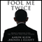 Fool Me Twice: Obama's Shocking Plans for the Next Four Years Exposed (Unabridged) audio book by Aaron Klein, Brenda J. Elliott