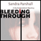 Bleeding Through: A Rachel Goddard Mystery, Book 5 (Unabridged) audio book by Sandra Parshall