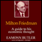 Milton Friedman: A Guide to His Economic Thought (Unabridged) audio book by Eamonn Butler