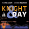 Knight & Day (Unabridged) audio book by Ron Nessen, Johanna Neuman