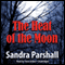 The Heat of the Moon: A Rachel Goddard Mystery, Book 1 (Unabridged) audio book by Sandra Parshall