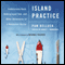 Island Practice: Cobblestone Rash, Underground Tom, and Other Adventures of a Nantucket Doctor (Unabridged) audio book by Pam Belluck