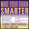 Make Your Brain Smarter: An Easy Plan to Increase Your Creativity, Energy, and Focus (Unabridged)