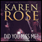 Did You Miss Me? (Unabridged) audio book by Karen Rose