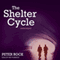 The Shelter Cycle (Unabridged) audio book by Peter Rock