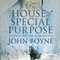 The House of Special Purpose (Unabridged) audio book by John Boyne