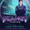 The Planet Thieves (Unabridged) audio book by Dan Krokos