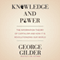 Knowledge and Power: The Information Theory of Capitalism and How It Is Revolutionizing Our World (Unabridged) audio book by George Gilder