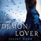 The Demon Lover: The Fairwick Trilogy, Book 1 (Unabridged) audio book by Juliet Dark