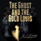 The Ghost and the Gold Louis (Unabridged) audio book by Jamie Sutliff