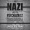 The Nazi and the Psychiatrist: Hermann Gring, Dr. Douglas M. Kelley, and a Fatal Meeting of Minds at the End of WWII (Unabridged)