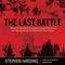The Last Battle: When US and German Soldiers Joined Forces in the Waning Hours of World War II in Europe (Unabridged)