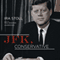 JFK, Conservative (Unabridged) audio book by Ira Stoll