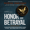 Honor and Betrayal: The Untold Story of the Navy SEALs Who Captured the 