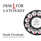 Dial L for Latch-Key: The Radio Play (Unabridged) audio book by Scott Fivelson