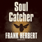 Soul Catcher (Unabridged) audio book by Frank Herbert