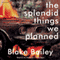 The Splendid Things We Planned: A Family Portrait (Unabridged) audio book by Blake Bailey