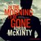 In the Morning I'll Be Gone: Troubles Trilogy, Book 3 (Detective Sean Duffy, Book 3) (Unabridged) audio book by Adrian McKinty