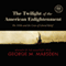 The Twilight of the American Enlightenment: The 1950s and the Crisis of Liberal Belief (Unabridged) audio book by George M. Marsden