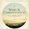 What Is Christianity?: Classical Christian Audiobooks from Legendary Authors (Unabridged) audio book by C. H. Spurgeon, C. H. Mackintosh, H. A. Ironside