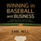 Winning in Baseball and Business: Transforming Little League Principles into Major League Profits for Your Company (Unabridged)