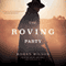 The Roving Party (Unabridged) audio book by Rohan Wilson