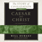 Caesar and Christ: The Story of Civilization, Volume 3 (Unabridged) audio book by Will Durant