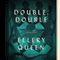 Double, Double: A New Novel of Wrightsville (Unabridged) audio book by Ellery Queen